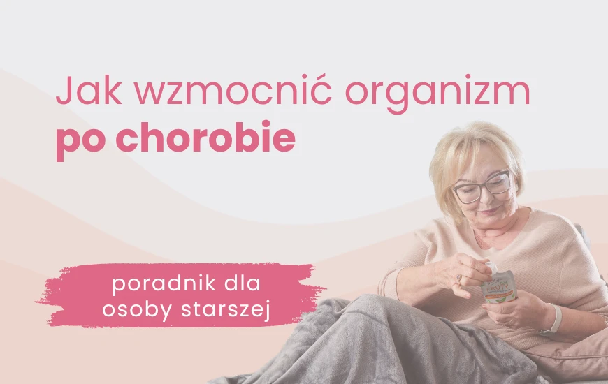 Jak wzmocnić organizm starszej osoby po chorobie